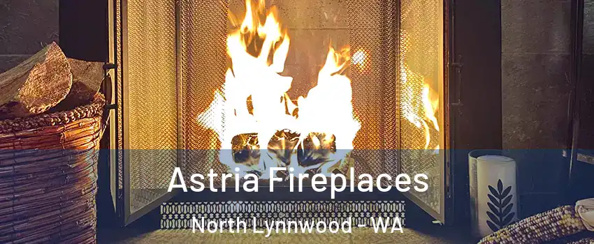  Astria Fireplaces North Lynnwood - WA
