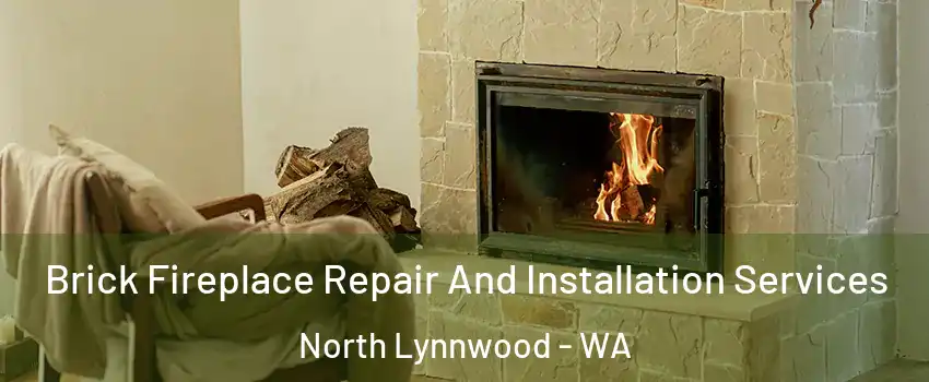  Brick Fireplace Repair And Installation Services North Lynnwood - WA