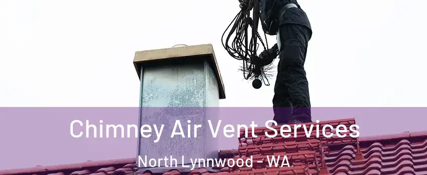  Chimney Air Vent Services North Lynnwood - WA