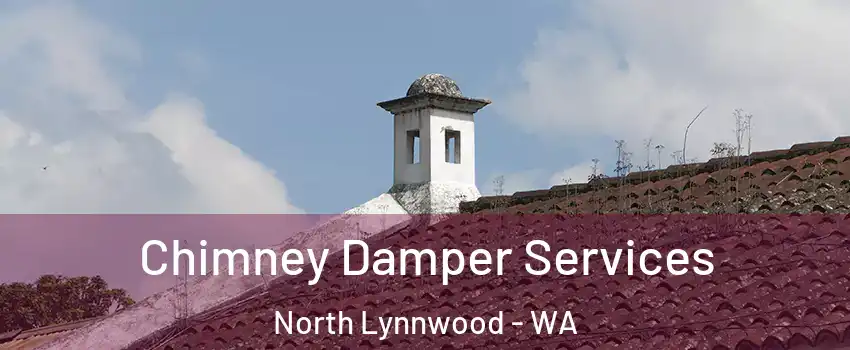  Chimney Damper Services North Lynnwood - WA