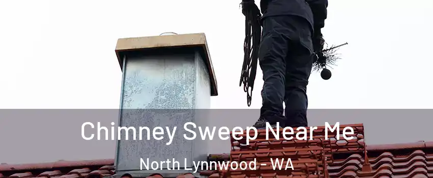  Chimney Sweep Near Me North Lynnwood - WA