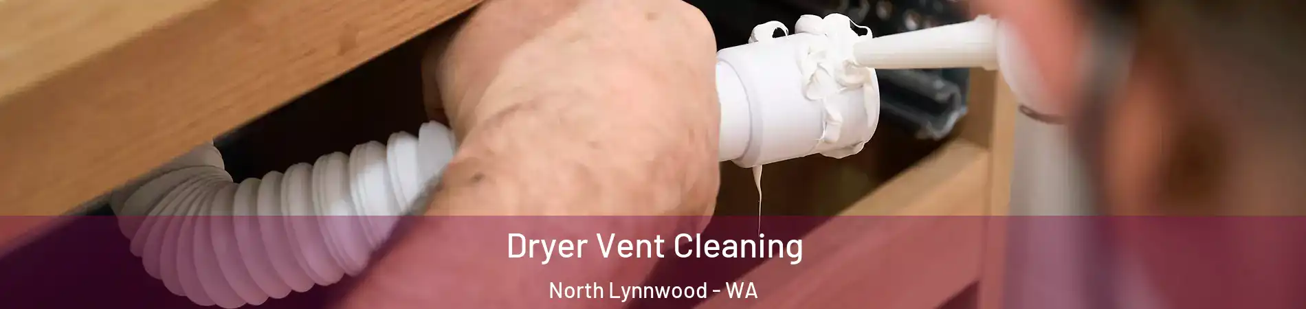  Dryer Vent Cleaning North Lynnwood - WA