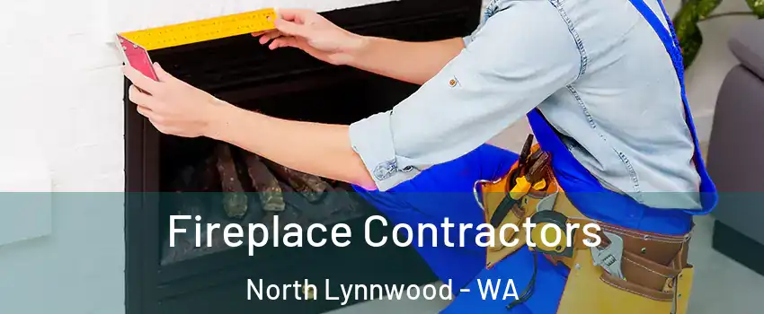  Fireplace Contractors North Lynnwood - WA