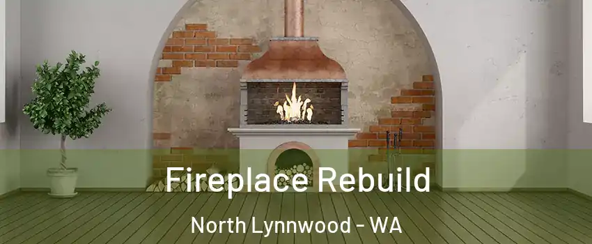  Fireplace Rebuild North Lynnwood - WA