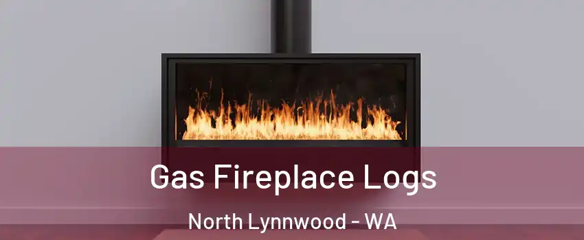  Gas Fireplace Logs North Lynnwood - WA