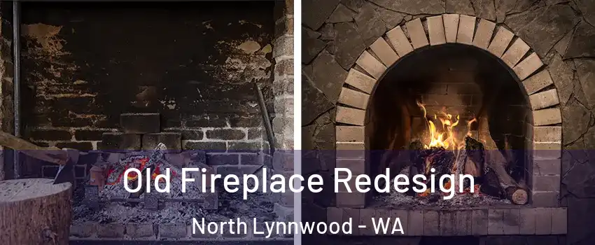  Old Fireplace Redesign North Lynnwood - WA